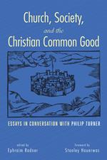 Church, Society, and the Christian Common Good