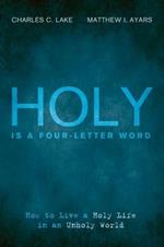 Holy Is a Four-Letter Word