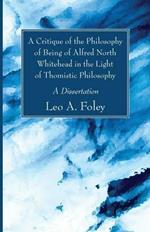 A Critique of the Philosophy of Being of Alfred North Whitehead in the Light of Thomistic Philosophy