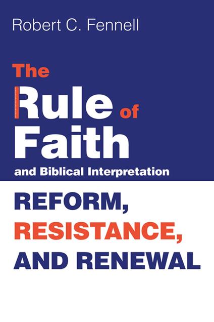 The Rule of Faith and Biblical Interpretation