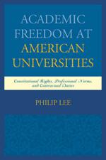 Academic Freedom at American Universities: Constitutional Rights, Professional Norms, and Contractual Duties