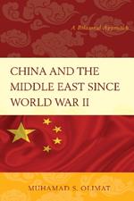 China and the Middle East Since World War II: A Bilateral Approach