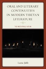 Oral and Literary Continuities in Modern Tibetan Literature: The Inescapable Nation