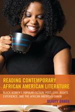 Reading Contemporary African American Literature: Black Women’s Popular Fiction, Post-Civil Rights Experience, and the African American Canon