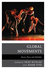 Global Movements: Dance, Place, and Hybridity