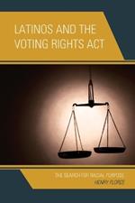 Latinos and the Voting Rights Act: The Search for Racial Purpose