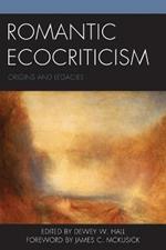 Romantic Ecocriticism: Origins and Legacies