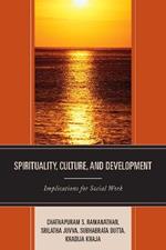 Spirituality, Culture, and Development: Implications for Social Work