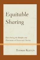 Equitable Sharing: Distributing the Benefits and Detriments of Democratic Society