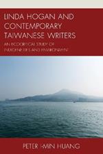 Linda Hogan and Contemporary Taiwanese Writers: An Ecocritical Study of Indigeneities and Environment