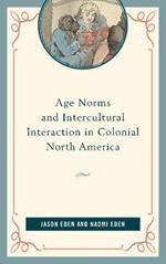 Age Norms and Intercultural Interaction in Colonial North America