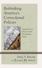 Rethinking America's Correctional Policies: Commonsense Choices from Uncommon Voices