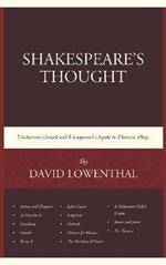 Shakespeare's Thought: Unobserved Details and Unsuspected Depths in Eleven Plays