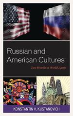 Russian and American Cultures: Two Worlds a World Apart