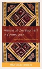 Visions of Development in Central Asia: Revitalizing the Culture Concept