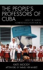 The People's Professors of Cuba: How the Nation Achieved Education for All