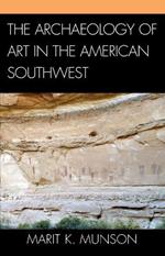 The Archaeology of Art in the American Southwest