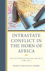Intrastate Conflict in the Horn of Africa: Implications for Regional Security (1990-2016)