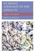 An Ironic Approach to the Absolute: Schlegel's Poetic Mysticism