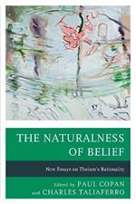 The Naturalness of Belief: New Essays on Theism’s Rationality