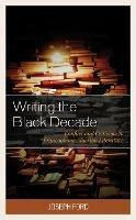Writing the Black Decade: Conflict and Criticism in Francophone Algerian Literature