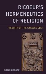 Ricoeur's Hermeneutics of Religion: Rebirth of the Capable Self