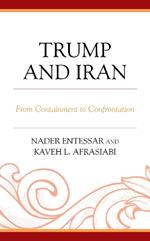 Trump and Iran: From Containment to Confrontation