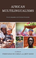 African Multilingualisms: Rural Linguistic and Cultural Diversity