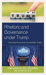 Rhetoric and Governance under Trump: Proclamations from the Bullshit Pulpit