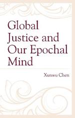 Global Justice and Our Epochal Mind