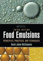 Food Emulsions: Principles, Practices, and Techniques, Third Edition