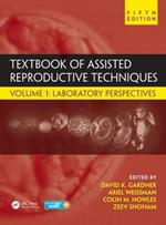 Textbook of Assisted Reproductive Techniques: Volume 1: Laboratory Perspectives