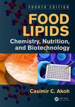 Food Lipids: Chemistry, Nutrition, and Biotechnology, Fourth Edition