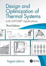 Design and Optimization of Thermal Systems, Third Edition: with MATLAB Applications
