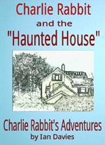 Charlie Rabbit and the 'Haunted House'