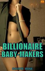 Billionaire Baby-Makers (Breeding Erotica)