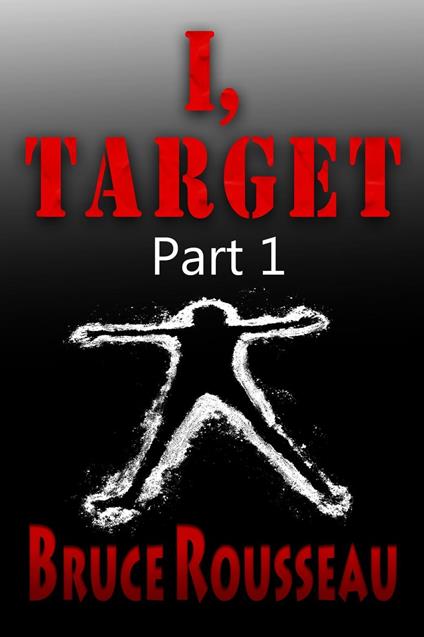 I, Target (Part 1)