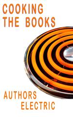 Cooking The Books - An Authors Electric Anthology