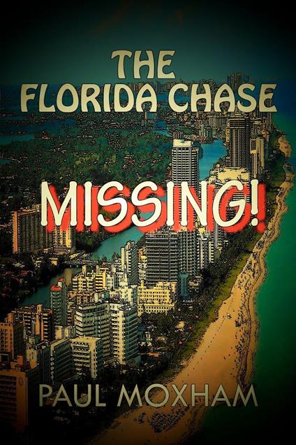 Missing! (The Florida Chase, Part 1) - Paul Moxham - ebook