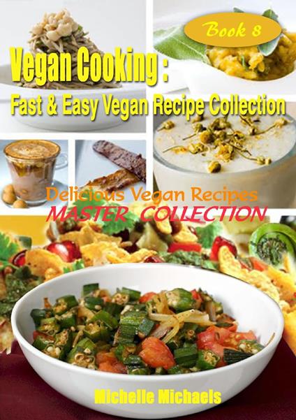 Delicious Vegan Recipes Master Collection