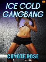 Ice Cold Gangbang (mmmm/f Erotica)