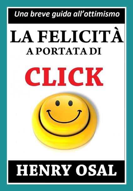 La felicità a portata di click - Henry Osal - ebook