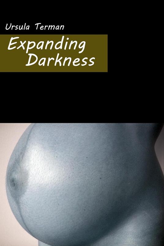 Expanding Darkness (Romance, Fantasy, Pregnant, Expansion, Magic, Paranormal)