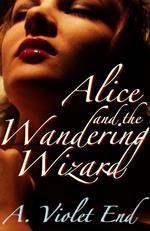 Alice and the Wandering Wizard, an erotic fantasy