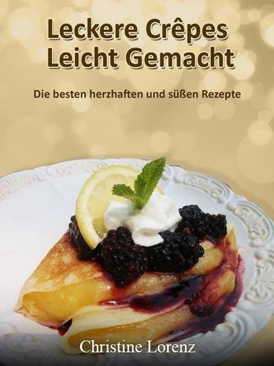 Leckere Crêpes - Leicht Gemacht