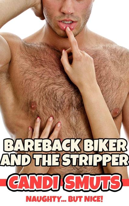 Bareback Biker And The Stripper