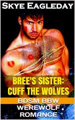 Bree's Sister: Cuff the Wolves (BDSM BBW Werewolf Romance)