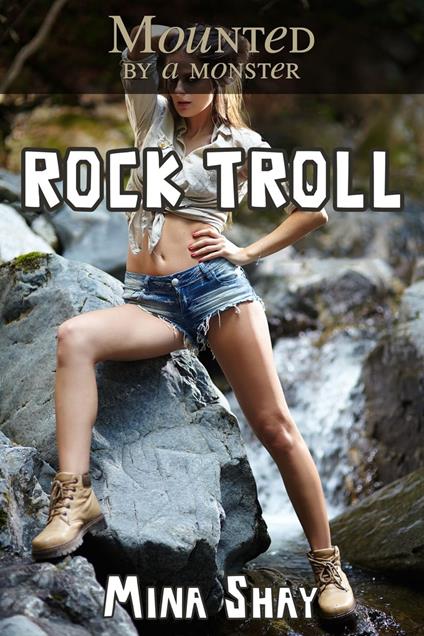 Mounted by a Monster: Rock Troll