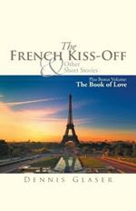 The French Kiss-Off & Other Short Stories: Plus Bonus Volume: The Book of Love