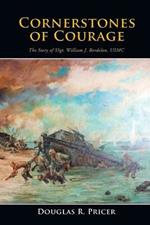 Cornerstones of Courage: The Story of Ssgt. William J. Bordelon, USMC